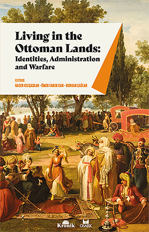 Living in the Ottoman Lands Identities Administration and Warfare